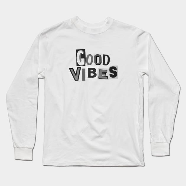 Good Vibes Newspaper Quote Long Sleeve T-Shirt by sophiesconcepts